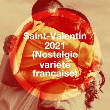 Variété Française, 50 Tubes Du Top, Chansons françaises - Saint-Valentin 2021 (Nostalgie variété française)