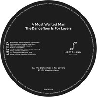 A Most Wanted Man - The Dancefloor Is For Lovers