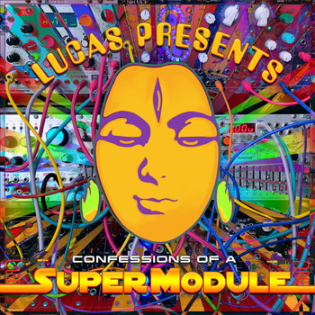 SuperModule - Lucas presents.. Confessions of a SuperModule