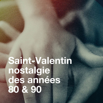 Génération 80, Les années 90, Tubes 90 - Saint-valentin nostalgie des années 80 & 90