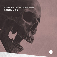 Meat Katie & Dopamine - Candyman