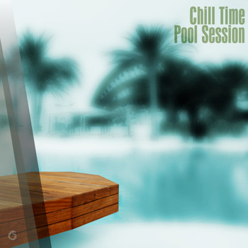 Various Artists - Chill Time Pool Session