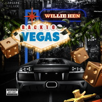 Willie Hen - Back to Vegas (Explicit)