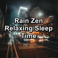 Soothing Nature Sounds - Rain Zen Relaxing Sleep Time