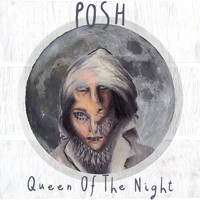 Posh - Queen Of The Night