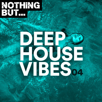 Various Artists - Nothing But... Deep House Vibes, Vol. 04
