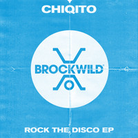Chiqito - Rock The Disco