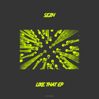 SEZH - Like That EP