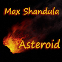 Max Shandula - Asteroid (Explicit)