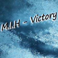 M.I.H. - Victory