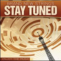 Brand New Strings - Stay Tuned