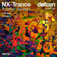 NX-Trance - So What / Spread It