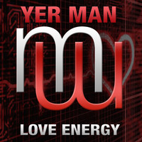 Yer Man - Love Energy (Radio Edit)