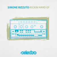 Simone Rizzuto - Kickin Hard EP