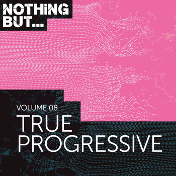 Various Artists - Nothing But... True Progressive, Vol. 08