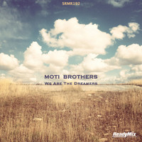 Moti Brothers - We Are The Dreamers