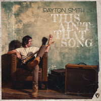 Payton Smith - This Ain't That Song