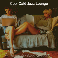 Cool Café Jazz Lounge - Music for Workcations