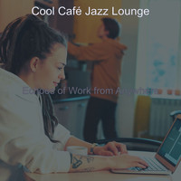 Cool Café Jazz Lounge - Echoes of Work from Anywhere