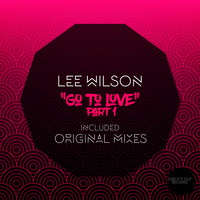 Lee Wilson - Go To Love, Pt. 1