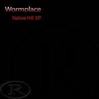 Wormplace - Native Hill
