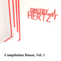 DMITRY HERTZ - Compilation House, Vol. 1