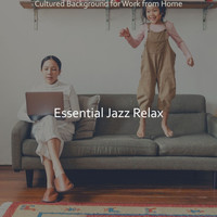 Essential Jazz Relax - Cultured Background for Work from Home