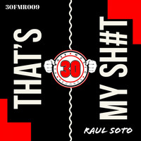 Raul Soto - THAT'S MY SHIT (Explicit)