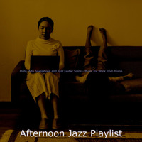 Afternoon Jazz Playlist - Flute, Alto Saxophone and Jazz Guitar Solos - Music for Work from Home