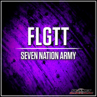 FLGTT - Seven Nation Army