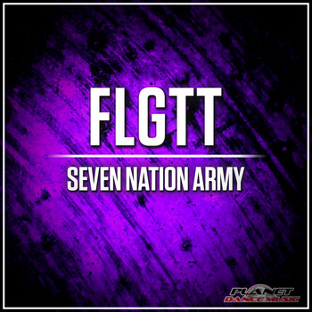 FLGTT - Seven Nation Army