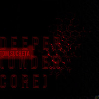 Tom Sucheta / - Deeper (Under Core)