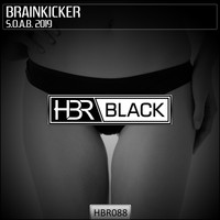 Brainkicker - S.O.A.B. 2019 (Explicit)