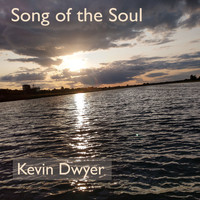 Kevin Dwyer / - Song of the Soul