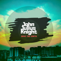 John Julius Knight - Save The Earth
