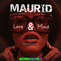 Maurid - Love & Mind (Enrico BSJ Ferrari Remix)