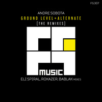 Andre Sobota - Ground Level & Alternate [The Remixes]