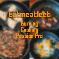 Eatmeatleet / - Burning Cooking Passion Pro