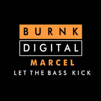 Marcel - Let The Bass Kick