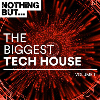 Various Artists - Nothing But... The Biggest Tech House, Vol. 11