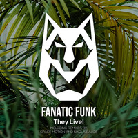 Fanatic Funk - They Live!