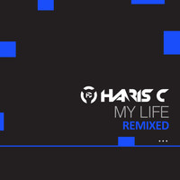 Haris C - My Life (Remixes)