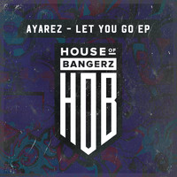 AYAREZ - Let You Go