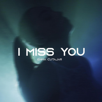 Emma Cutajar / - I Miss You