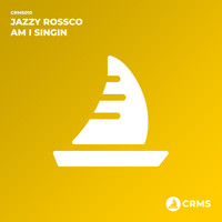 Jazzy Rossco - Am I Singin