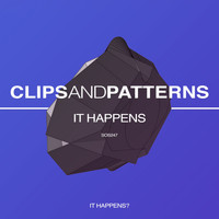 ClipsAndPatterns - It Happens