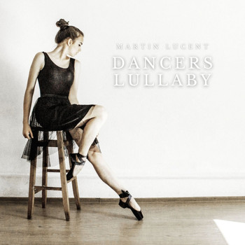 Martin Lucent - Dancers Lullaby