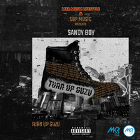 Sandy Boy - Turn Up Guzzu (Explicit)