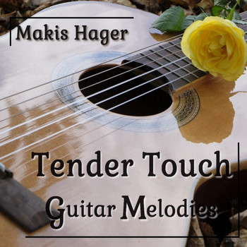 Makis Hager - Tender Touch - Guitar Melodies
