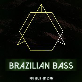 Brazilian Bass - Put Your Hands Up